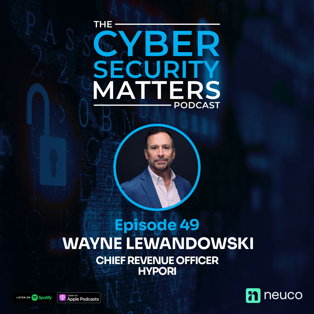 Mobile Virtualization, The Future of Enterprise Security - Episode 49 - Wayne Lewandowski, CRO at Hypori