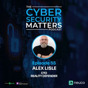 Fighting Deepfakes and Defending Reality - Ep55 - Alex Lisle, Reality Defender