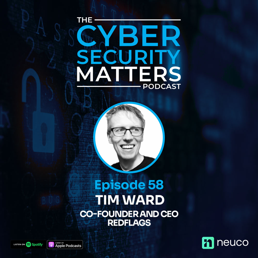 People-Centric Security & Nudge Theory - Episode 58 - Tim Ward, Redflags