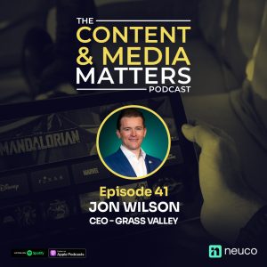 Building Teams & Transforming Media Tech - Jon Wilson, Grass Valley CEO - Ep 41
