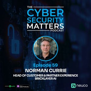 Partner Ecosystems & AI Security - Episode 59 - Norman Currie, Bricklayer AI